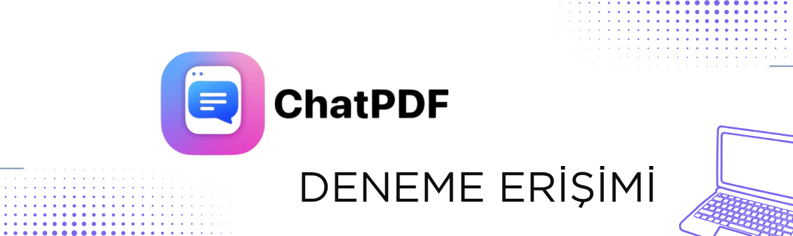 Deneme Erişimi: Yapay Zeka Destekli ChatPDF Platformu