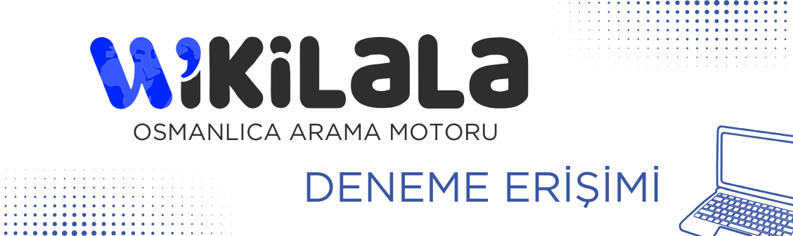 Deneme Erişimi: Wikilala Veri Tabanı - Osmanlı Türkçesi Arama Motoru