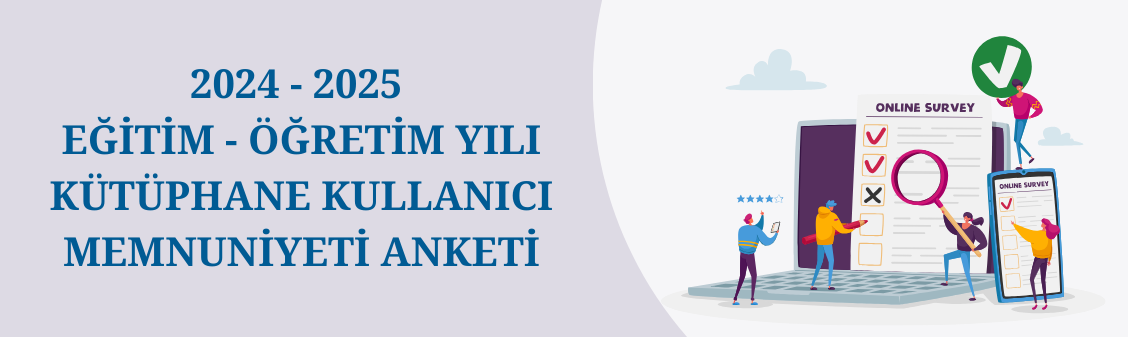 2024 - 2025 EĞİTİM - ÖĞRETİM YILI KÜTÜPHANE KULLANICI MEMNUNİYETİ ANKETİ