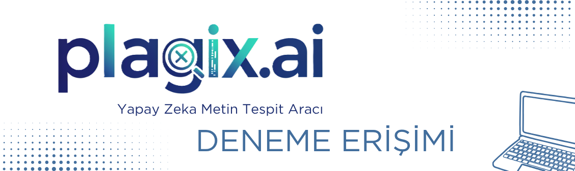 Deneme Erişimi: Plagix.Ai - Yapay Zeka İçerik Tespiti Aracı