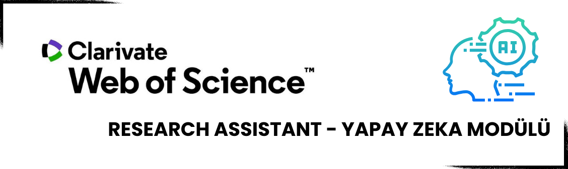 DENEME ERİŞİMİ: WEB OF SCIENCE - RESEARCH ASSISTANT YAPAY ZEKA MODÜLÜ